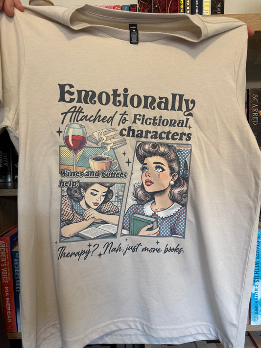 ‘Emotionally attached to fictional characters’ T Shirt - Beige