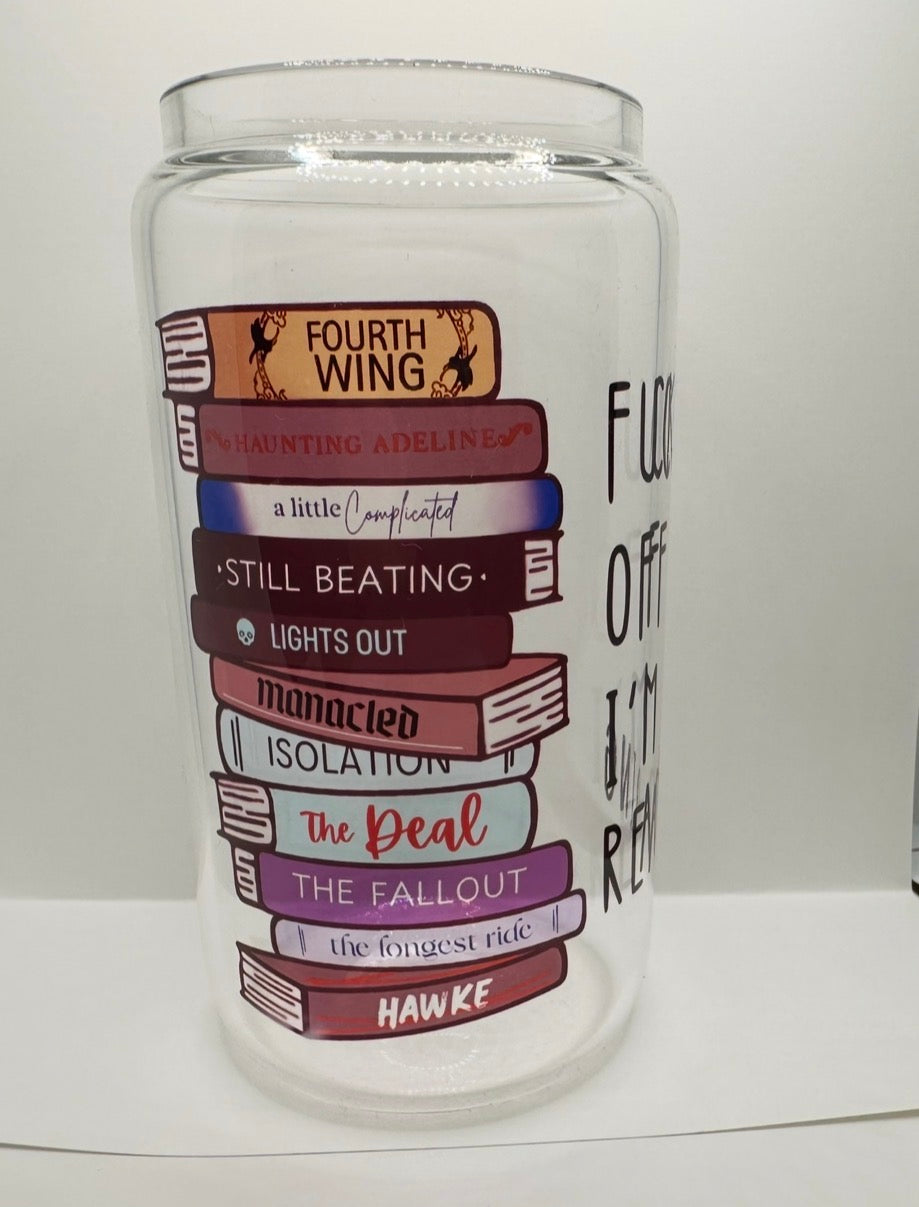 Custom “fuck off im reading” 16oz Glass Tumbler