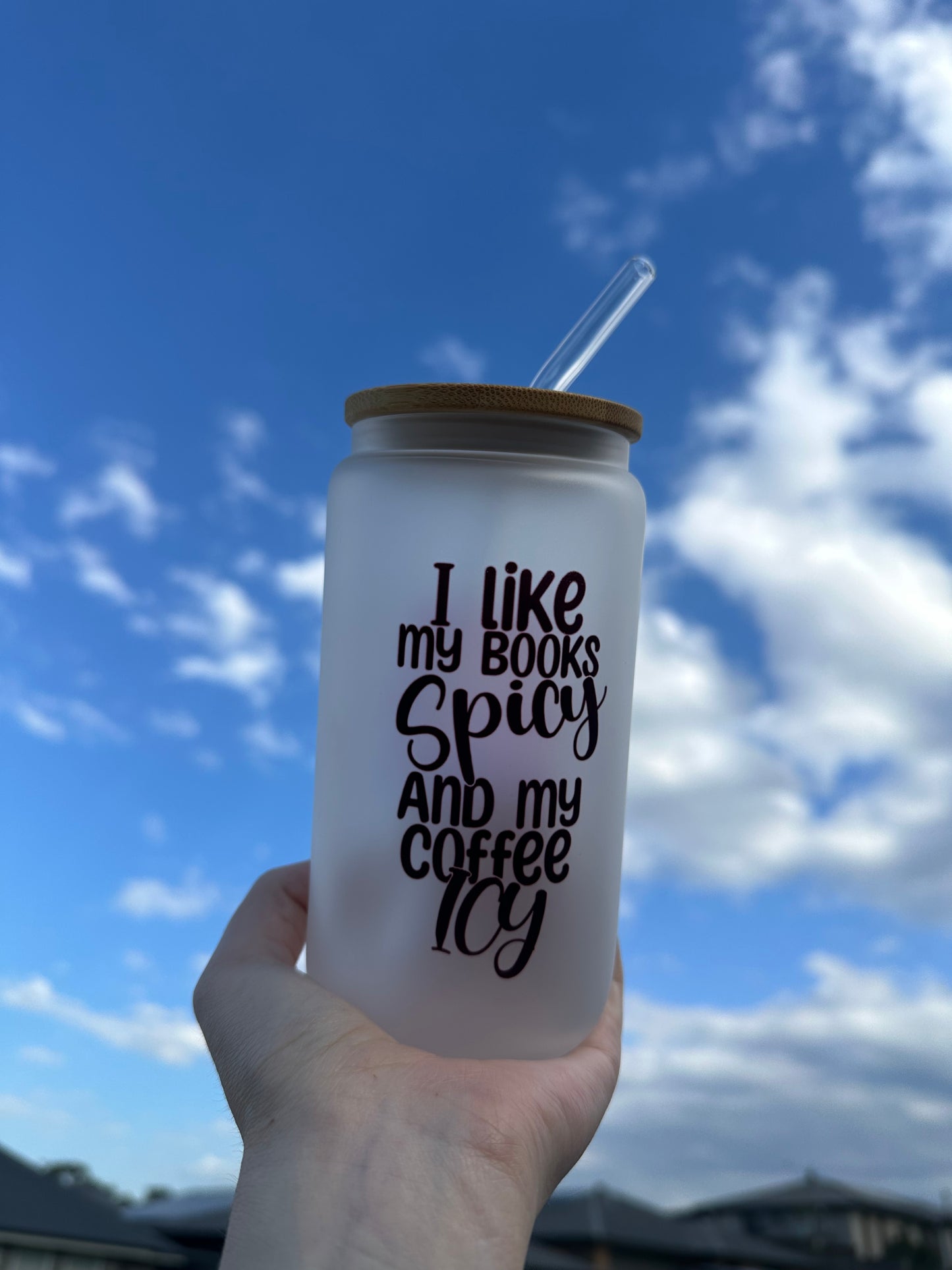 I like my books spicy and my coffee icy 16oz Frosted Glass Tumbler