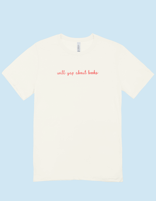 “Will yap about books” T-Shirt