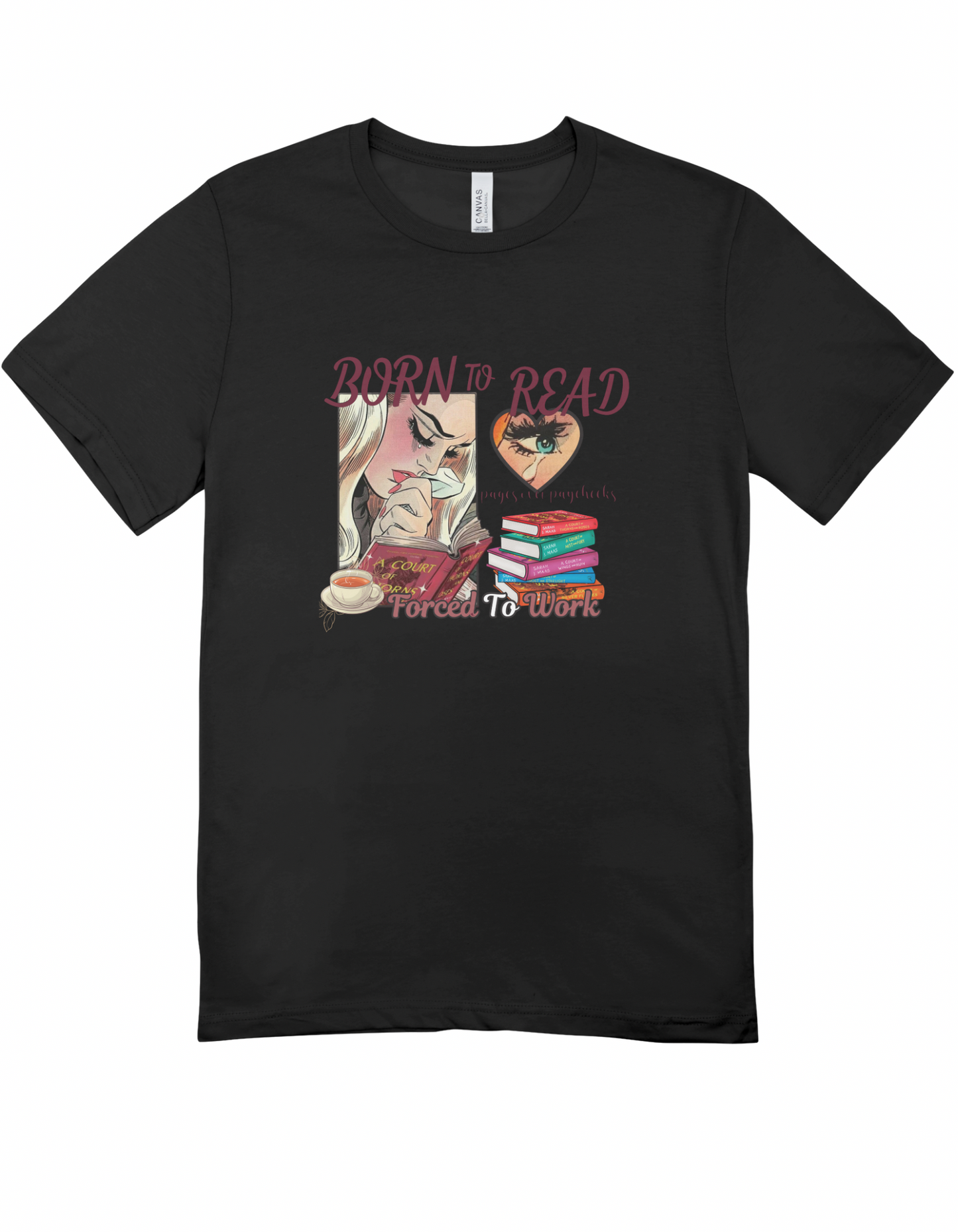 ‘Born to Read Forced to Work’ T Shirt ACOTAR