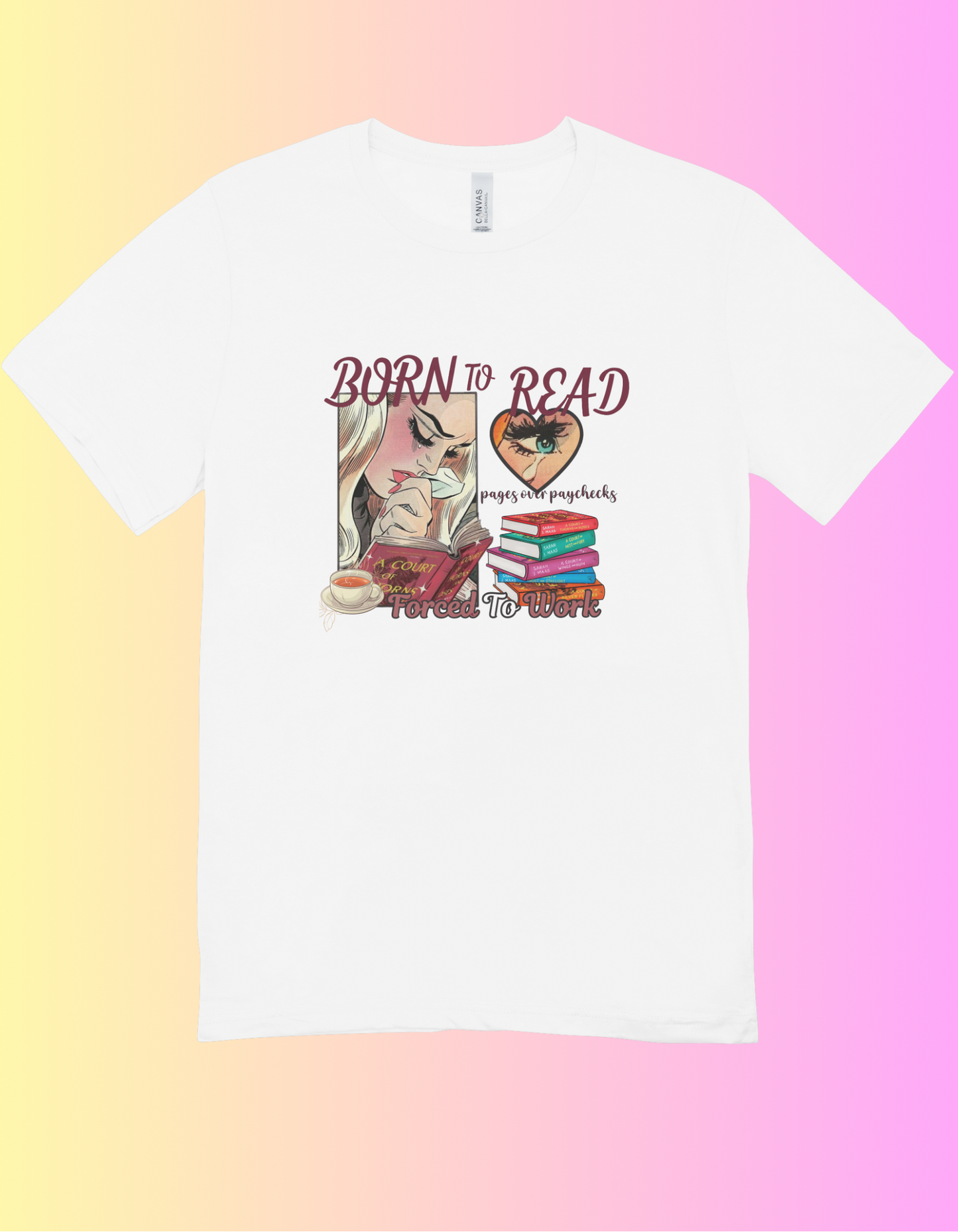 ‘Born to Read Forced to Work’ T Shirt ACOTAR